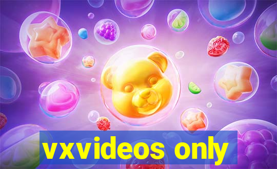 vxvideos only